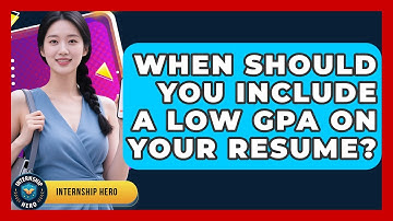 When Should You Include A Low GPA On Your Resume? - Internship Hero
