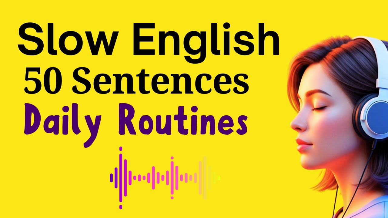 50 Daily Routine English Sentences | Slow Listening & Speaking Practice ...