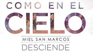 Video thumbnail of ""DESCIENDE" ALBUM "COMO EN EL CIELO"  Miel San Marcos"