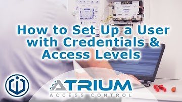 How to set up a user with credentials and access levels | ATRIUM Online Access Control