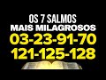 7 SALMOS MILAGROSOS SALMO 03, 23, 91, 70, 121, 125 E 128 PARA 7 BÊNÇÃOS - sábado