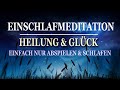 Einschlafmeditation heilung  glck manifestieren im schlaf  meditation  hypnose  affirmationen