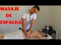 Como Dar Un Masaje Relajante De Espalda ( LUMBARES Y DORSALES )