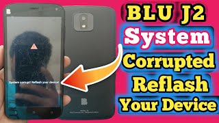 Blu j2 (j150L) system corrupted reflash your device umt