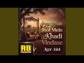 Pyar Paaje Jhol Mein Khadi Vindase 