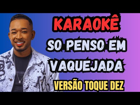 Video thumbnail for KARAOKÊ SO PENSO EM VAQUEJADA - VERSÃO TOQUE DEZ