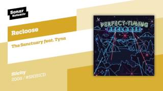Recloose - The Sanctuary feat. Tyna