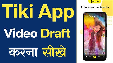 Tiki App Par Video Draft Kaise Kare - How To Draft Video In Tiki App