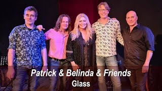 Patrick &amp; Belinda &amp; Friends - Glass