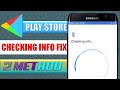 Checking info problem in play store  google play store checking info  checking info stuck