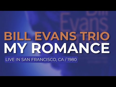 Bill Evans Trio - My Romance (Official Audio) - Live in San Francisco, 8/31/80