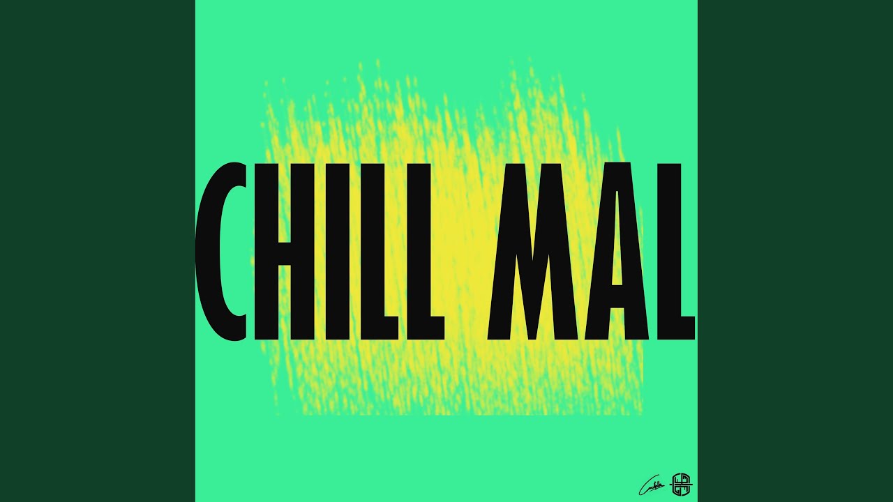 Chill mal - YouTube
