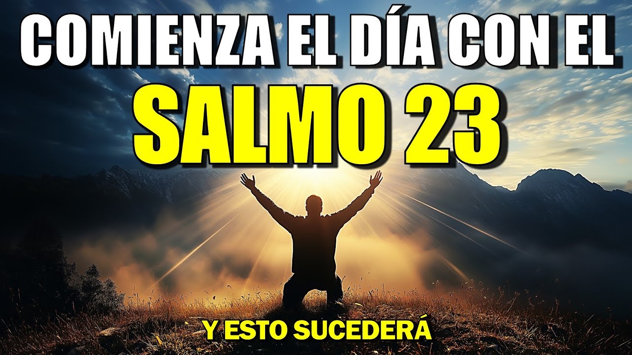 🙏 ORACIÓN DE LA MAÑANA con el SALMO 23 | PODEROSA ORACIÓN de Confianza ...