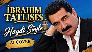💔 İBRAHİM TATLISES | Haydi Söyle | En Duygusal AI Cover | Arabesk 2026