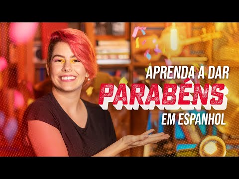 Aprenda a dar parabéns em espanhol