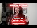 And Now We Drink Episode 297 With Jessica Ryan 