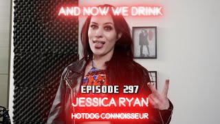 And Now We Drink Episode 297: with Jessica Ryan