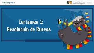 [IWI131 - Programación] Certamen 1 - Resolución de Ruteo