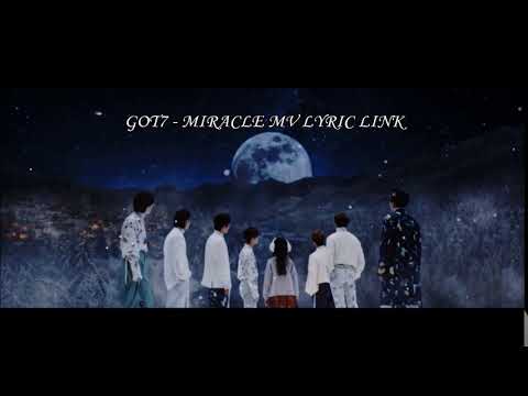 GOT7 - MIRACLE MV LYRICS LINK