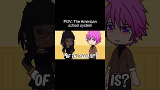 POV: The American School System | Gacha Life #Shorts