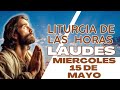 Laudes de hoy Miércoles 15 de Mayo de 2024 - Liturgia de las Horas - Oración de la Mañana.