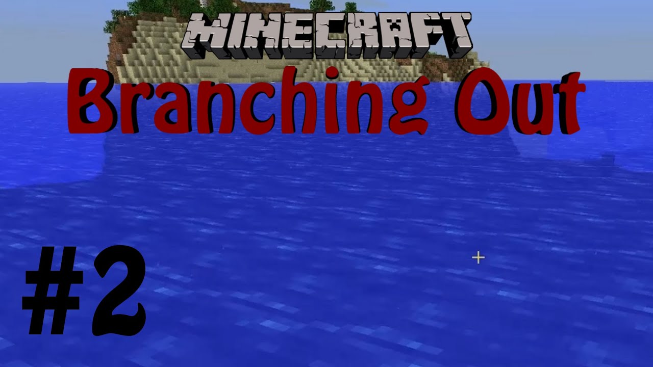 Minecraft Branching Minecraft Branching Out: Exploration! - Episode 2 - YouTube
