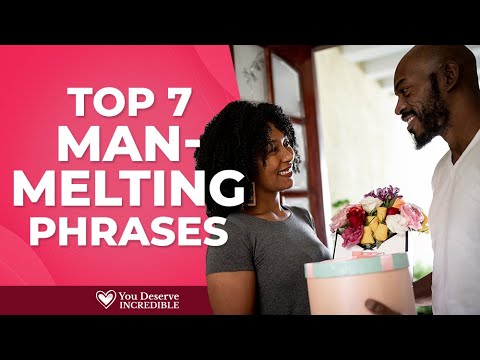 Top 7 Man Melting Phrases That Make Men Fall For You