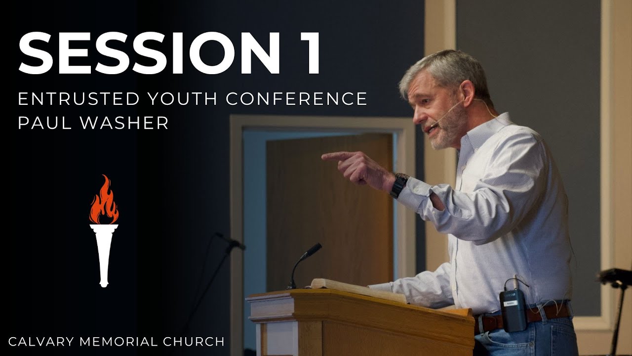 Entrusted Youth Conference 2025 - Session 1 | Paul Washer