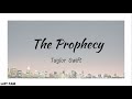 Taylor Swift - The Prophecy | Lyrics