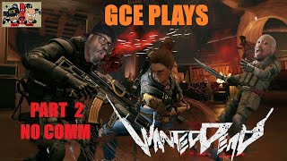 GCE PLAYS : Wanted Dead  part 2 gameplay  with no commentary  PS5  4k #wanteddead