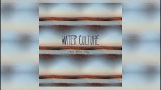 water culture- once before today