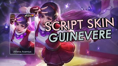 (NEW) SCRIPT SKIN GUINEVERE ( KOF ) ATHENA ASAMIYA Patch Luo Yi  - Mobile Legends #3