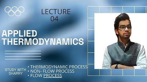 Thermodynamic Process | Flow Process | Non- flow Process | Polytechnic | JEE | In Hindi