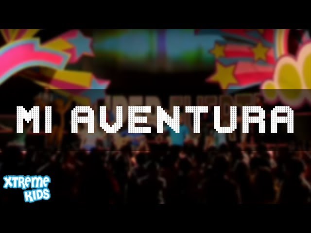 Xtreme Kids - Mi Aventura