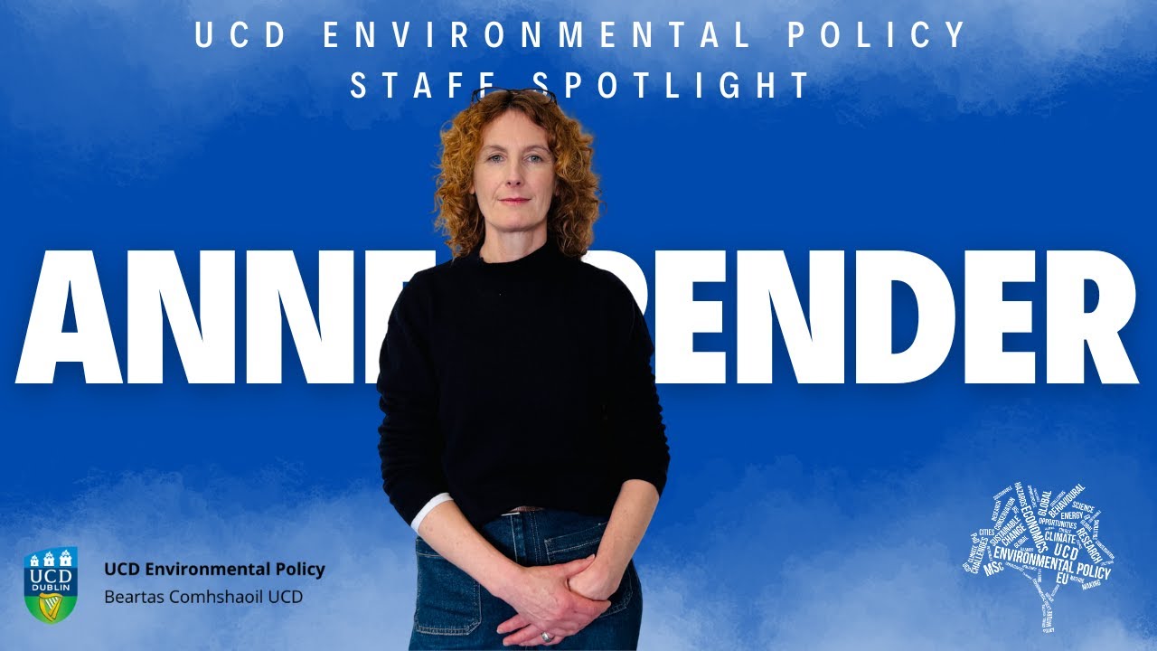 UCD Environmental Policy Staff Spotlight - Anne Pender UCD Environmental Policy Design Fellow