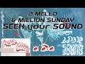 Capture de la vidéo 2 Mello & Million Sunday - Seek Your Sound (Full Ep) (Official Audio)