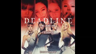 Me And My  Fxxxboy  Blackpink clean Version