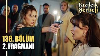 Kızılcık Şerbeti 138. 2. Fragmanı Sezon Finalinde Büyük Şok