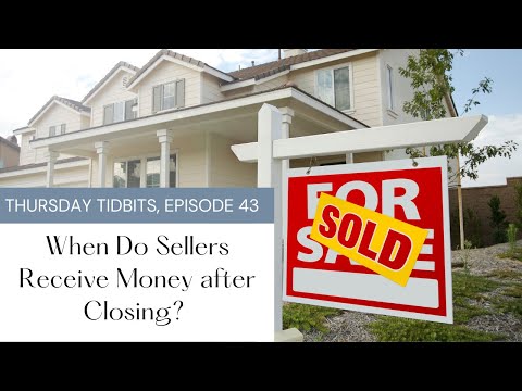 When Do Sellers Receive Money after Closing? | Thursday Tidbits, Episode 43