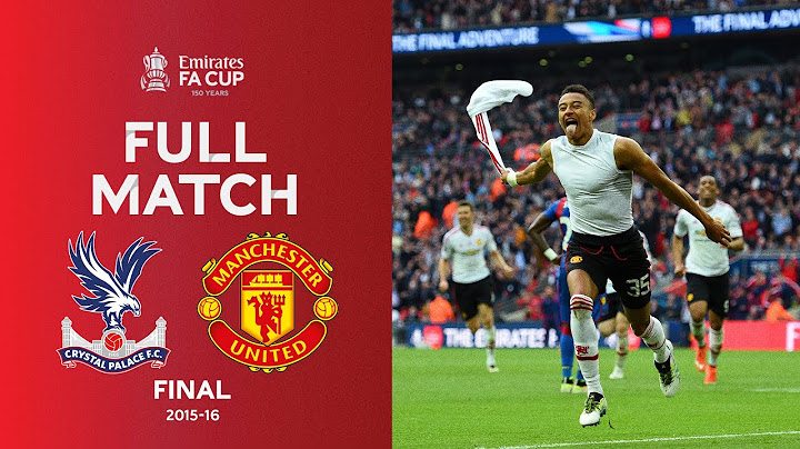FULL MATCH | Crystal Palace v Man United | Emirates FA Cup Final 2015-16