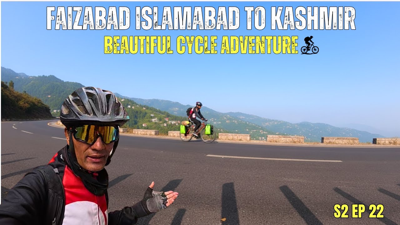 Faizabad Islamabad To Kashmir Cycle Adventure | Karachi To kashmir Solo Cycle Travel |  S2 EP 22