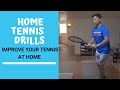 Improve Your Tennis At Home | Home Tennis Drills