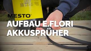 MESTO e.FLORI Akkusprüher richtig aufbauen // Aufbau und Anwendung