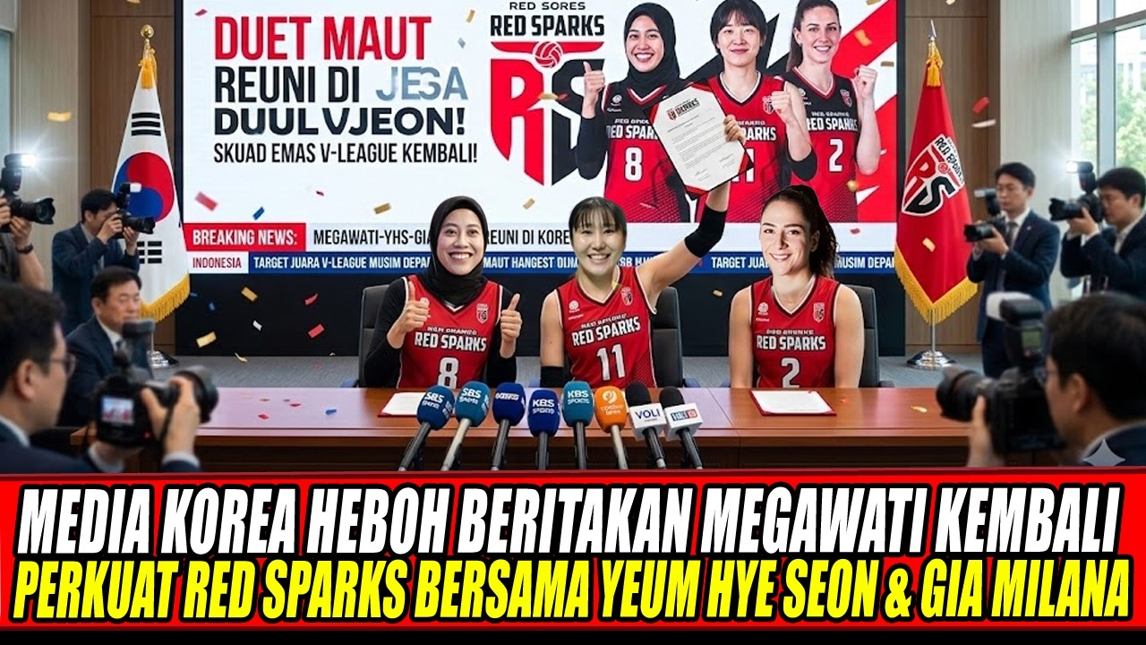 MEDIA KOREA HEBOH BERITAKAN MEGAWATI KEMBALI PERKUAT RED SPARKS BERSAMA YEUM HYE SEON & GIA MILANA🔥