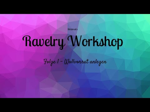 Ravelry Workshop Folge 1 -  Wollvorrat anlegen