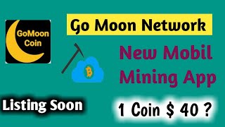 Go moon network || new mobil mining app || per coin $ 40 ? listing soon || just 1 click in 24 hours screenshot 1
