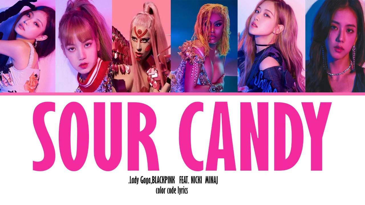Lady Gaga, BLACKPINK SOUR CANDY feat. NICKI MINAJ lyrics (Color Coded