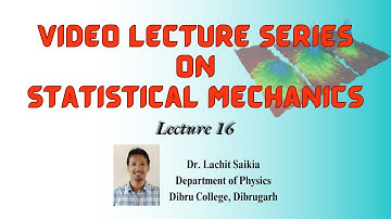 Statistical Mechanics || Lecture 16 || Course C-14 || BSc Physics Honours (Dibrugarh University)