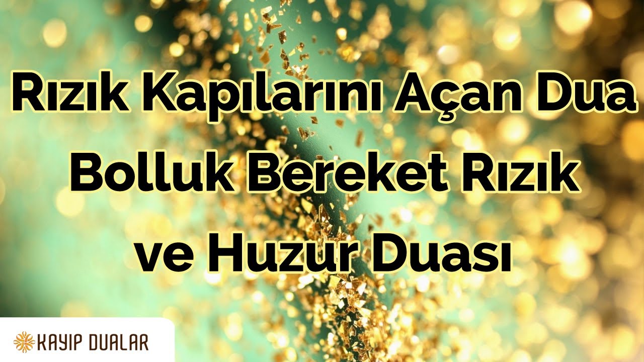 rizik kapilarini acan dua bolluk bereket rizik ve huzur duasi kayip dualar youtube dualar youtube kapilar