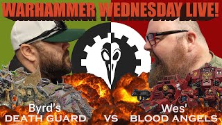 WARHAMMER WEDNESDAY LIVE DEATH GUARD vs BLOOD ANGELS